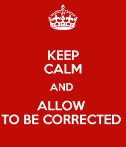keep-calm-and-allow-to-be-corrected